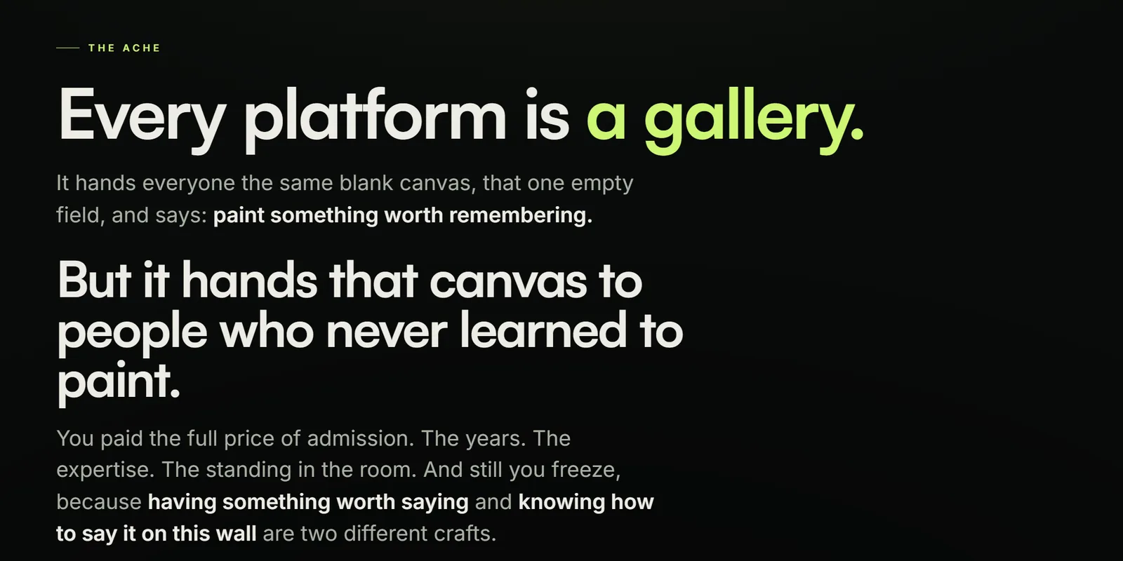Kleos self-portrait, the ache: every platform is a gallery, but it hands the canvas to people who never learned to paint
